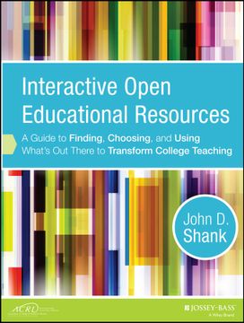 portada Interactive Open Educational Resources: A Guide To Finding, Choosing, And Using What`S Out There To Transform College Teaching (en Inglés)