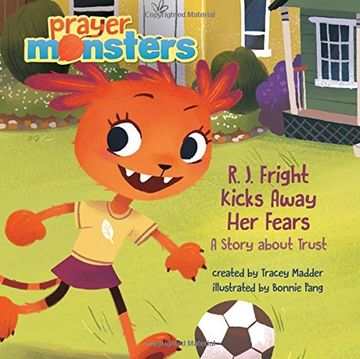 portada R. J. Fright Kicks Away Her Fears: A Story about Trust (Prayer Monsters)