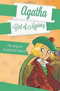 portada The King of Scotland's Sword (Agatha: Girl of Mystery) (in English)