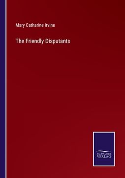 portada The Friendly Disputants (in English)