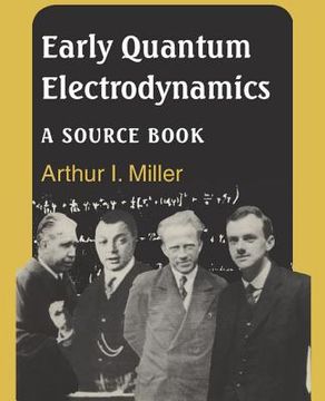 portada Early Quantum Electrodynamics: A Source Book (en Inglés)