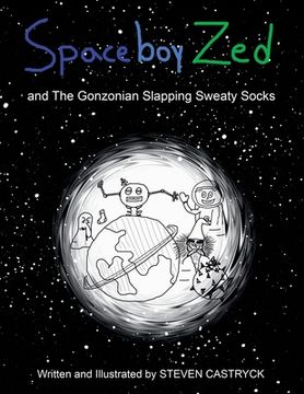 portada Spaceboy Zed: And the Gonzonian Slapping Sweaty Socks (en Inglés)