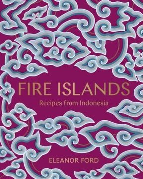 portada Fire Islands: Recipes From Indonesia (en Inglés)