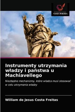 portada Instrumenty utrzymania wladzy i państwa u Machiavellego (en Polaco)