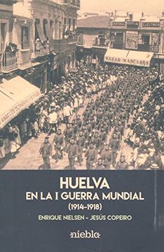 portada Huelva en la i guerra mundial