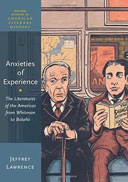 portada Anxieties of Experience: The Literatures of the Americas From Whitman to Bolaño (Oxford Studies in American Literary History) 