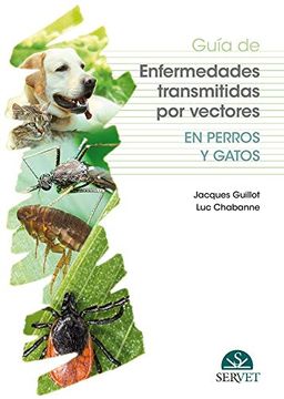 portada Guía de Enfermedades Transmitidas por Vectores en Perros y Gatos