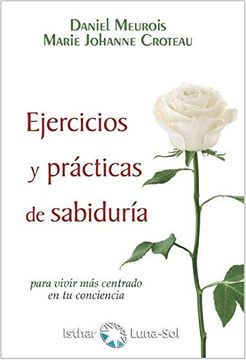 portada Ejercicios y Prácticas de Sabiduría: Para Vivir más Centrado en tu Conciencia (in Spanish)