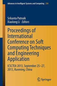 portada Proceedings of International Conference on Soft Computing Techniques and Engineering Application: Icsctea 2013, September 25-27, 2013, Kunming, China (en Inglés)