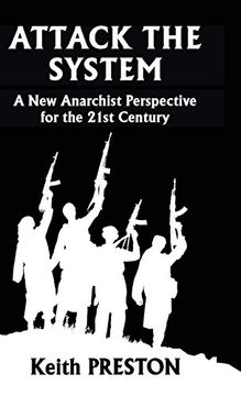portada Attack the System: A new Anarchist Perspective for the 21St Century 