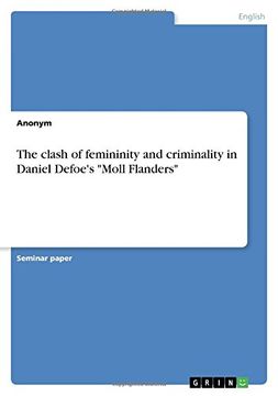 portada The clash of femininity and criminality in Daniel Defoe's "Moll Flanders"