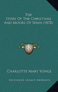 portada the story of the christians and moors of spain (1878) (en Inglés)