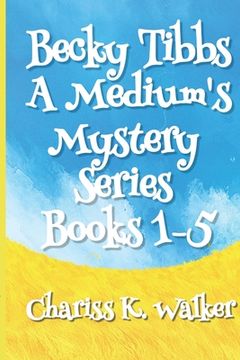 portada Becky Tibbs: A Medium's Mystery Series, Books 1-5 (en Inglés)