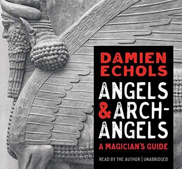 Angels and Archangels: A Magician's Guide (Audiolibro)
