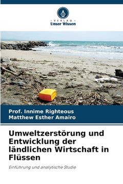 portada Umweltzerstörung und Entwicklung der ländlichen Wirtschaft in Flüssen (en Alemán)