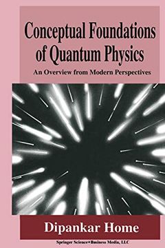 portada Conceptual Foundations of Quantum Physics: An Overview From Modern Perspectives (en Inglés)