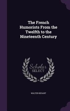 portada The French Humorists From the Twelfth to the Nineteenth Century
