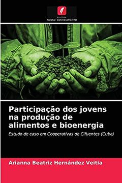portada Participação dos Jovens na Produção de Alimentos e Bioenergia: Estudo de Caso em Cooperativas de Cifuentes (Cuba) (en Portugués)