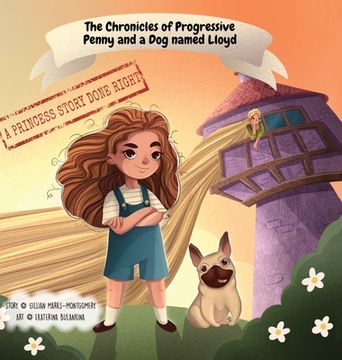 portada The Chronicles of Progressive Penny and a Dog named Lloyd: A Princess Story Done Right (en Inglés)