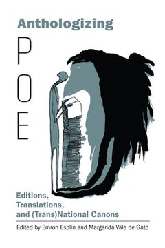 portada Anthologizing Poe: Editions, Translations, and (Trans)National Canons (in English)