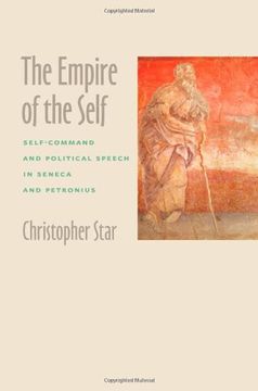 portada The Empire of the Self: Self-Command and Political Speech in Seneca and Petronius (in English)
