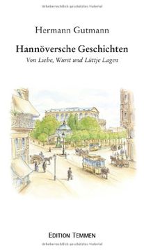 portada Hannöversche Geschichten: Von Liebe, Wurst und Lüttje Lagen