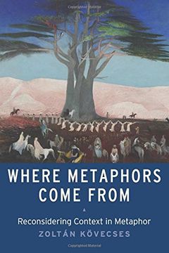 portada Where Metaphors Come From: Reconsidering Context in Metaphor (in English)