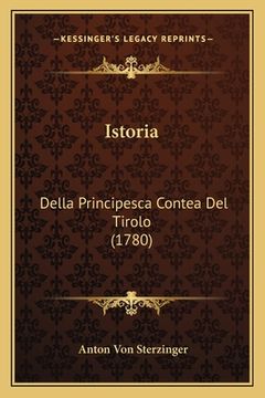 portada Istoria: Della Principesca Contea Del Tirolo (1780) (in Italian)