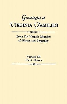 portada genealogies of virginia families from the virginia magazine of history and biography. in five volumes. volume iii: fleet - hayes (en Inglés)