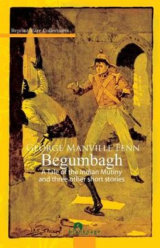 portada Begumbagh: Tale of The Indian Mutiny and Other Stories