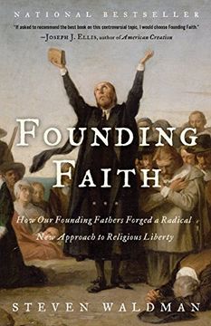 portada Founding Faith: How our Founding Fathers Forged a Radical new Approach to Religious Liberty (in English)
