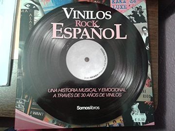 portada Vinilos Rock Español: Una Historia Musical y Emocional a Traves d e 30 Años de Vinilos
