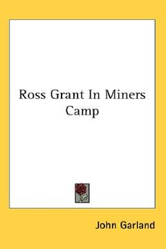 portada ross grant in miners camp