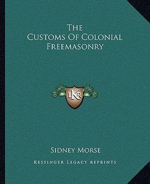 portada the customs of colonial freemasonry (en Inglés)