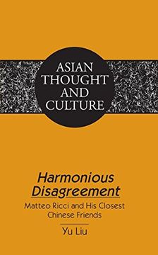 portada Harmonious Disagreement: Matteo Ricci and His Closest Chinese Friends (Asian Thought and Culture)