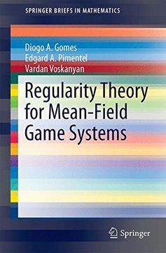 portada Regularity Theory for Mean-Field Game Systems (Springerbriefs in Mathematics) (en Inglés)