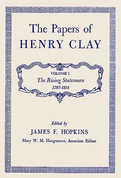 portada the papers of henry clay, volume 1: the rising statesman, 1797-1814 (en Inglés)