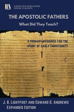 portada The Apostolic Fathers: What Did They Teach?