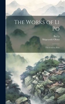 portada The Works of Li Po: The Chinese Poet (en Inglés)