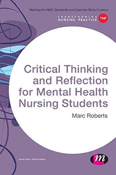 portada Critical Thinking and Reflection for Mental Health Nursing Students (Transforming Nursing Practice Series) (en Inglés)