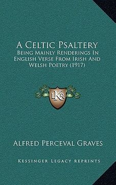 portada a celtic psaltery: being mainly renderings in english verse from irish and welsh poetry (1917) (in English)