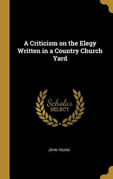 portada A Criticism on the Elegy Written in a Country Church Yard
