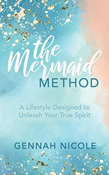 portada The Mermaid Method: A Lifestyle Designed to Unleash Your True Spirit (en Inglés)