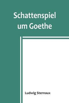 portada Schattenspiel um Goethe (en Alemán)