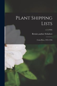 portada Plant Shipping Lists: Costa Rica, 1955-1956; v.2 (1956) (in English)