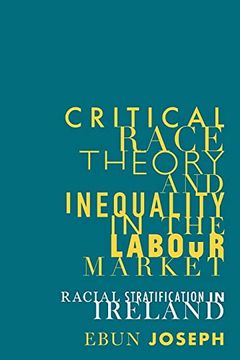 portada Critical Race Theory and Inequality in the Labour: Racial Stratification in Ireland (Manchester University Press) (en Inglés)