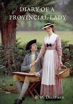 portada Diary of a Provincial Lady: A Biography Work by the Author of Thank Heaven Fasting, Faster! Faster! , the way Things are (en Inglés)