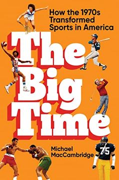 portada The big Time: How the 1970S Transformed Sports in America (en Inglés)