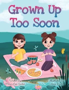portada Grown Up Too Soon: Growing Up Too Fast Story for Kids (en Inglés)