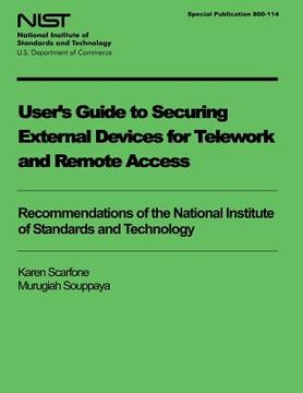 portada User's Guide to Securing External Devices for Telework and Remote Access (en Inglés)